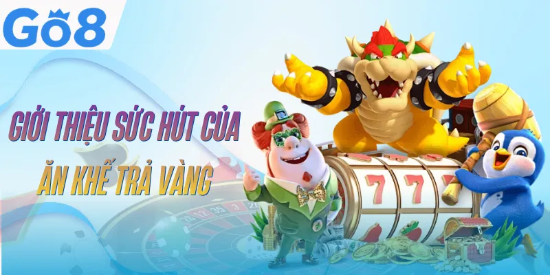 Ăn Khế Trả Vàng - Quay Thưởng Đậm Chất Truyền Thống Cùng GO8 2 an-khe-tra-vang-tong-quan