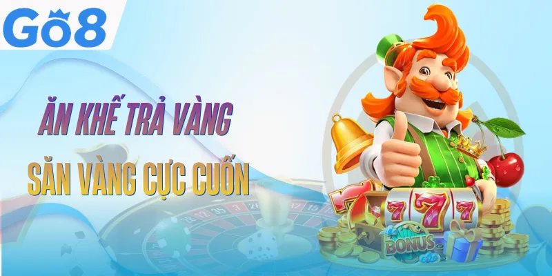 Ăn Khế Trả Vàng - Quay Thưởng Đậm Chất Truyền Thống Cùng GO8 1 an-khe-tra-vang