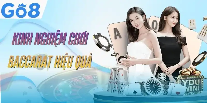 Baccarat GO8 - Giải Mã Luật Chơi Từ A Đến Z Dễ Hiểu 5 baccarat-go8-kinh-nghiem