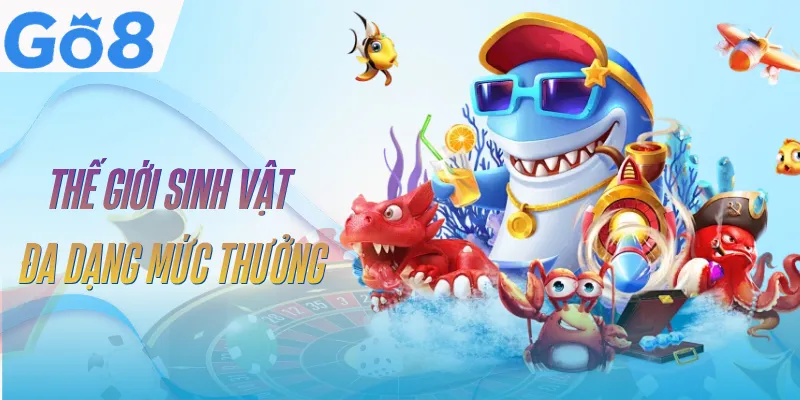 Bắn Cá Hải Tặc GO8 | Săn Cá Hải Tặc, Tìm Kho Báu Khủng 4 ban-ca-hai-tac-go8-sinh-vat
