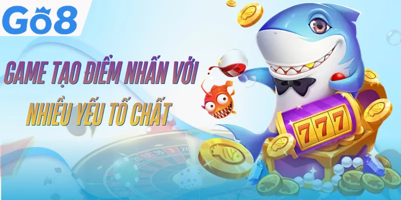 Bắn Cá Thần Tài GO8 | Cách Chơi Và Mẹo Săn Boss Hiệu Quả 3 ban-ca-than-tai-go8-diem-noi-bat
