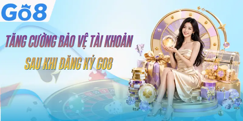 Đăng Ký GO8 - 3 Bước Tạo Tài Khoản Nhanh Chóng Nhất 2 dang-ky-go8-cach-bao-mat