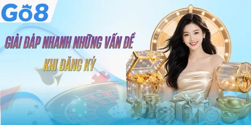 Đăng Ký GO8 - 3 Bước Tạo Tài Khoản Nhanh Chóng Nhất 4 dang-ky-go8-faq