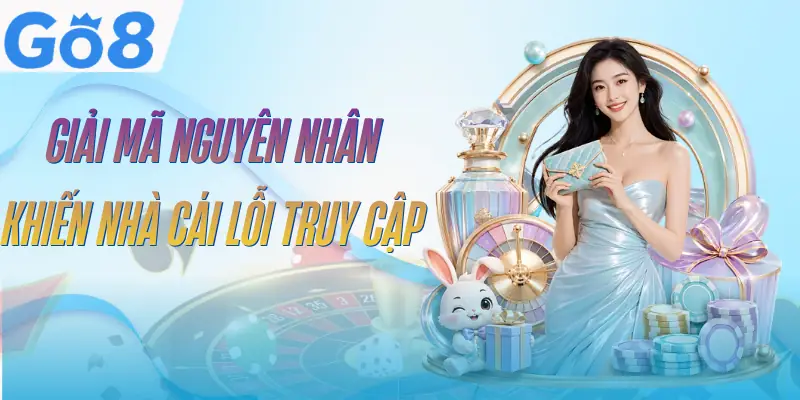 GO8 Không Đăng Nhập Được – 6 Nguyên Nhân Và Cách Xử Lý 2 go8-khong-dang-nhap-duoc-ly-giai