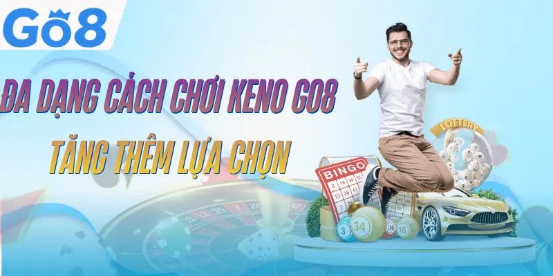 Keno GO8 - 5 Hình Thức Dự Đoán Được Hội Viên Ưa Chuộng 3 keno-go8-cach-choi