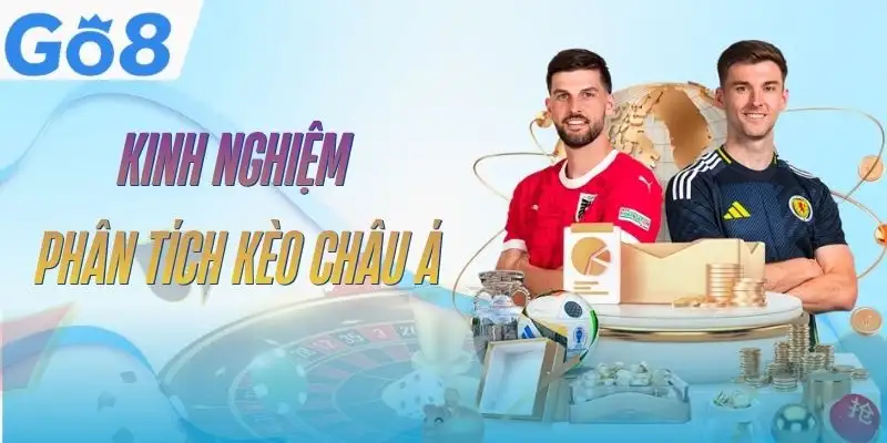 Kèo Châu Á GO8 - Cách Đọc Tỷ Lệ Và Tính Tiền Chuẩn 5 keo-chau-a-go8-kinh-nghiem