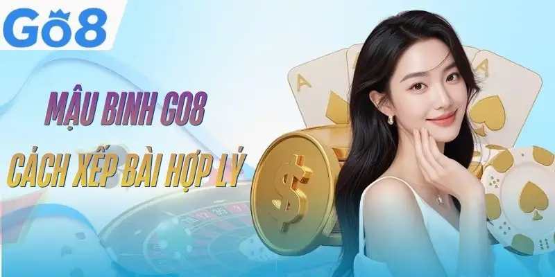 Mậu Binh GO8 - Luật Chơi, Cách Xếp Bài Chuẩn Cho Người Mới 9 mau-binh-go8
