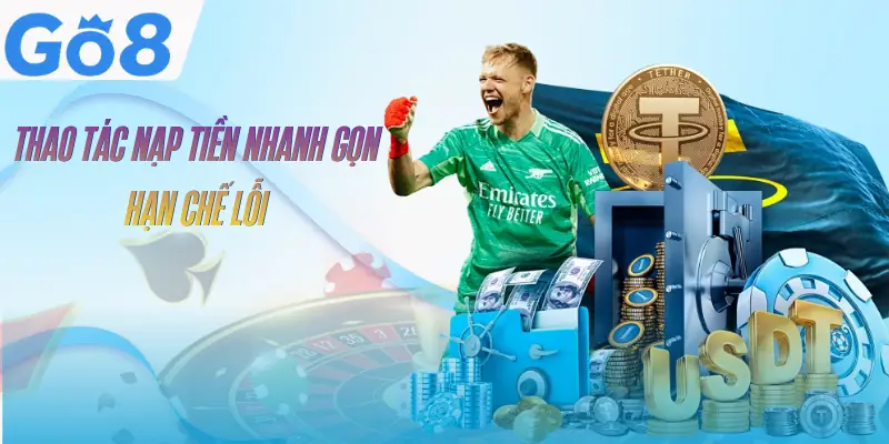 Nạp Tiền GO8 - 4 Bước Hoàn Tất Giao Dịch Trong Vài Phút 1 nap-tien-go8-huong-dan