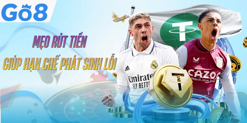 Rút Tiền GO8 - 6 Phương Thức Thanh Toán Được Hỗ Trợ 3 rut-tien-go8-thu-thuat
