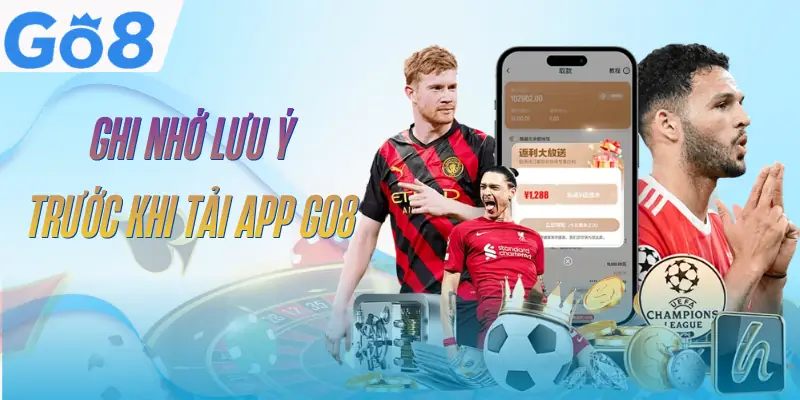 Tải App GO8 - 3 Bước Cài Đặt Nhanh Cho Android Và iOS 2 tai-app-go8-luu-y